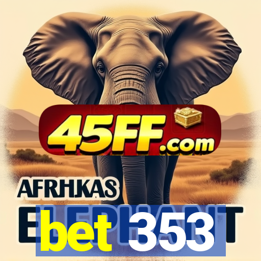 bet 353